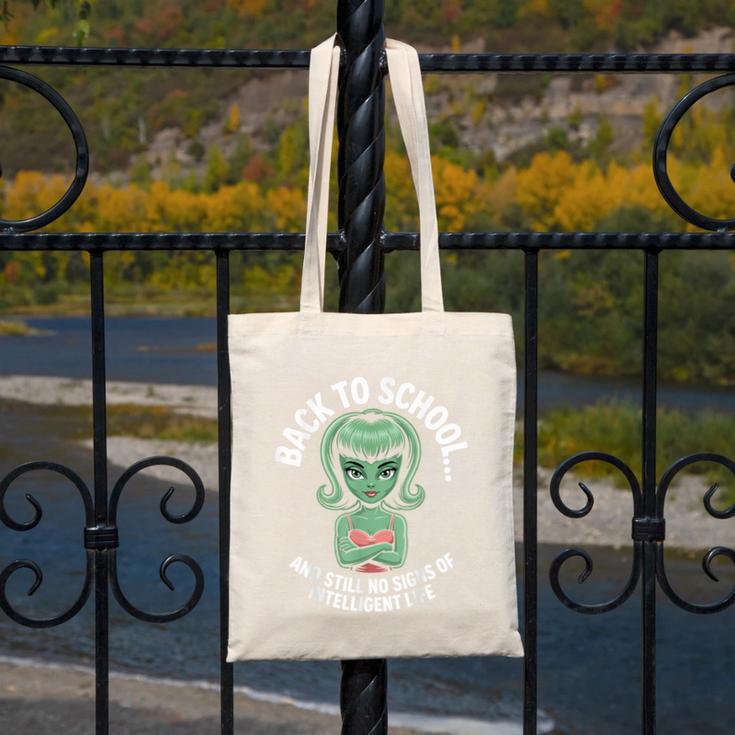 Back To School And Still No Signs Of Intelligent Life Alien Canvas Tote Bag Back To School And Still No Signs Of Intelligent Life Alien Canvas Tote Bag