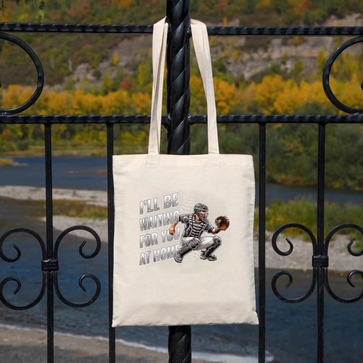 Baseball Catcher Waiting For You At Home Player Quote Canvas Tote Bag Baseball Catcher Waiting For You At Home Player Quote Canvas Tote Bag