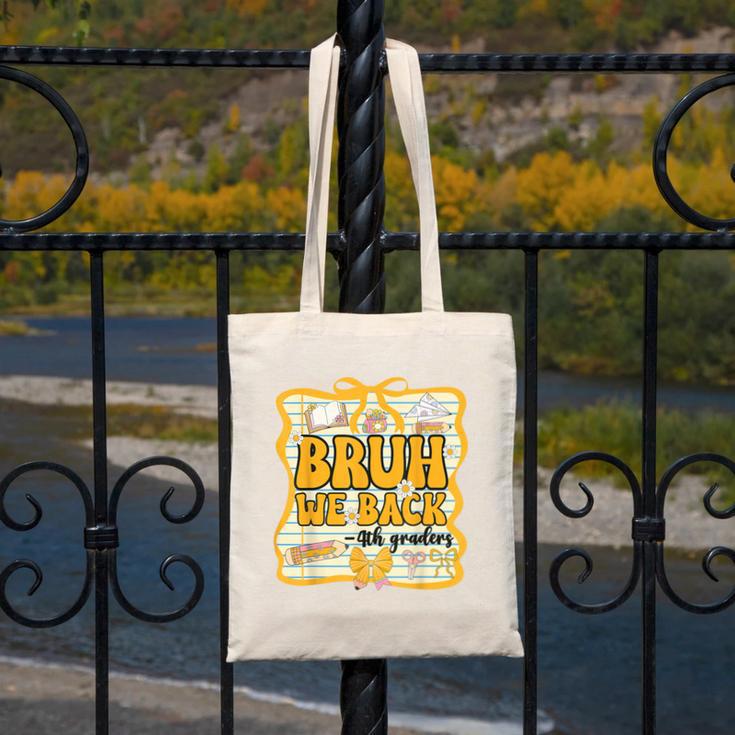 Bruh We Back 4th Graders Fourth Grade Back To School Girls Canvas Tote Bag Bruh We Back 4th Graders Fourth Grade Back To School Girls Canvas Tote Bag
