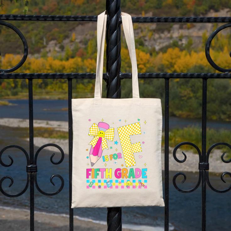 F Is For Fifth Grade Back To School Pencil Bow 5th Grade Kid Canvas Tote Bag F Is For Fifth Grade Back To School Pencil Bow 5th Grade Kid Canvas Tote Bag