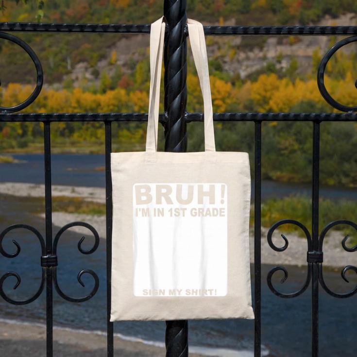 Happy Back To School Boys Girls Bruh Im In 1st Grade Sign My Canvas Tote Bag Happy Back To School Boys Girls Bruh Im In 1st Grade Sign My Canvas Tote Bag