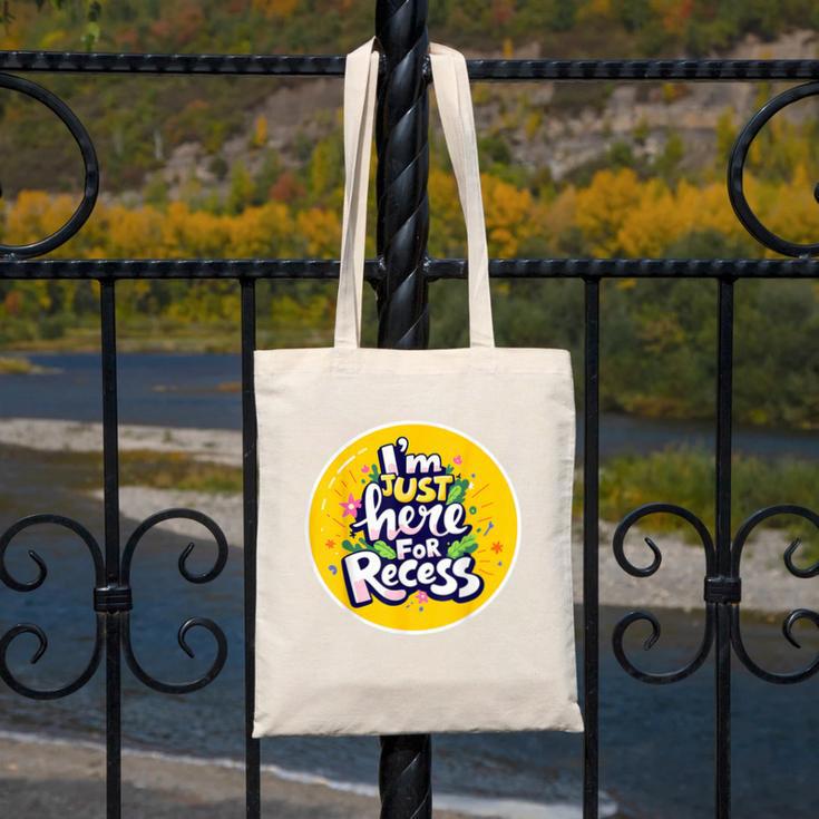 I'm Just Here For Recess Back To School Girl First Day Canvas Tote Bag I'm Just Here For Recess Back To School Girl First Day Canvas Tote Bag