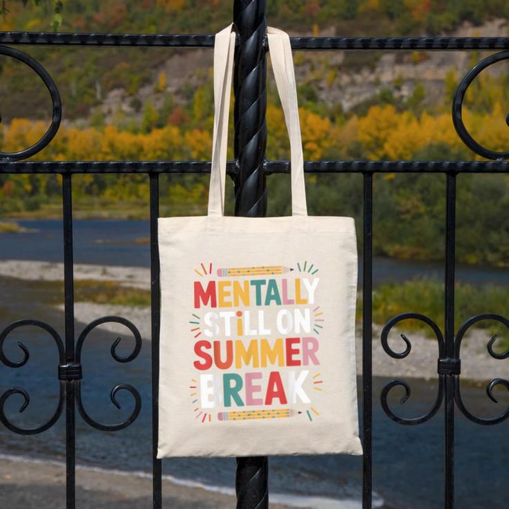 Mentally Still On Summer Break Back To School Canvas Tote Bag Mentally Still On Summer Break Back To School Canvas Tote Bag