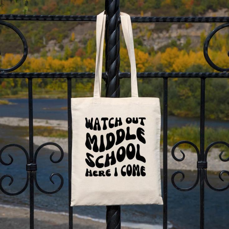 Watch Out Middle School Here I Come Funny Back To School Canvas Tote Bag Watch Out Middle School Here I Come Funny Back To School Canvas Tote Bag