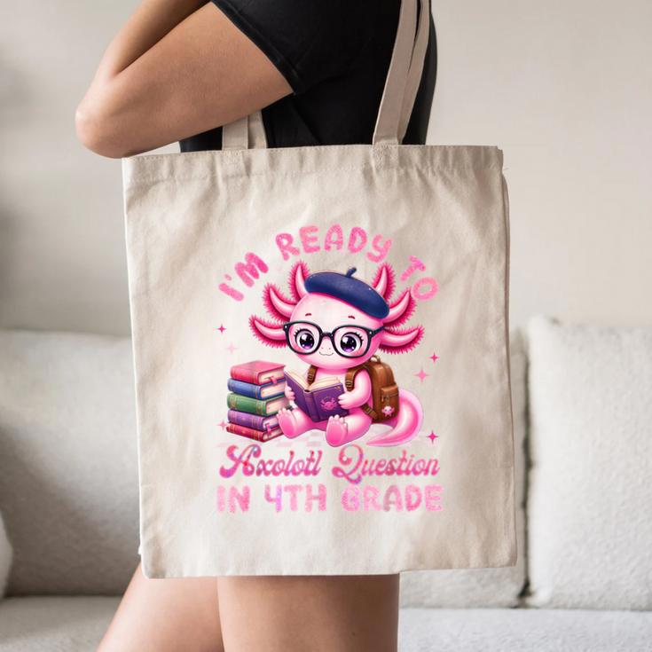 Back To School I'm Ready To Axolotl Question In 4th Grade Canvas Tote Bag Back To School I'm Ready To Axolotl Question In 4th Grade Canvas Tote Bag