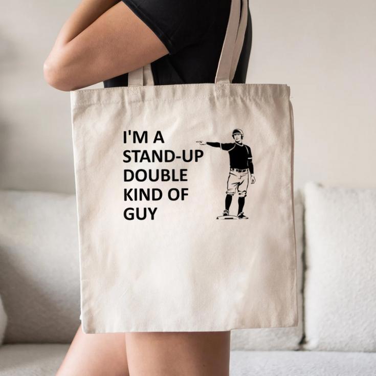 Baseball Pun Saying I'm a Stand Up Double Type Of Guy Canvas Tote Bag