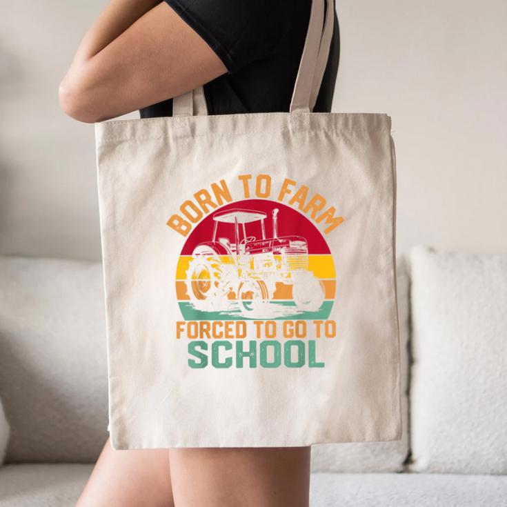 Born To Farm Forced To Go To School Back To School Tractor Canvas Tote Bag Born To Farm Forced To Go To School Back To School Tractor Canvas Tote Bag