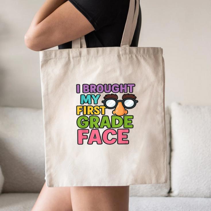 I Brought My First Grade Face First Day Back To School Canvas Tote Bag I Brought My First Grade Face First Day Back To School Canvas Tote Bag