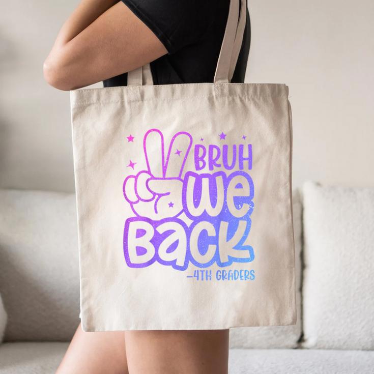 Bruh We Back 4th Graders Back To School Fourth Grade Kids Canvas Tote Bag