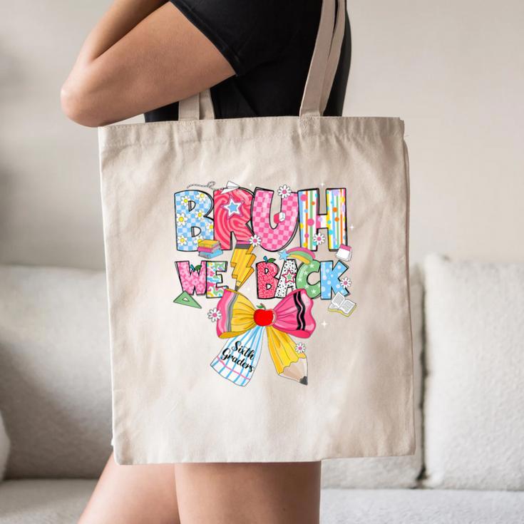 Bruh We Back Sixth Graders Back To School Coquette Bow Girl Canvas Tote Bag