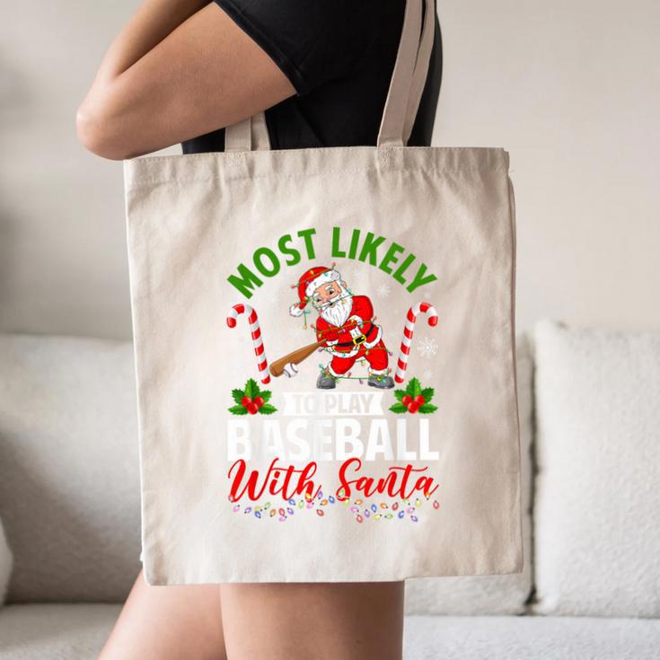 Most Likely To Play Baseball With Santa Christmas Pajamas Canvas Tote Bag Most Likely To Play Baseball With Santa Christmas Pajamas Canvas Tote Bag