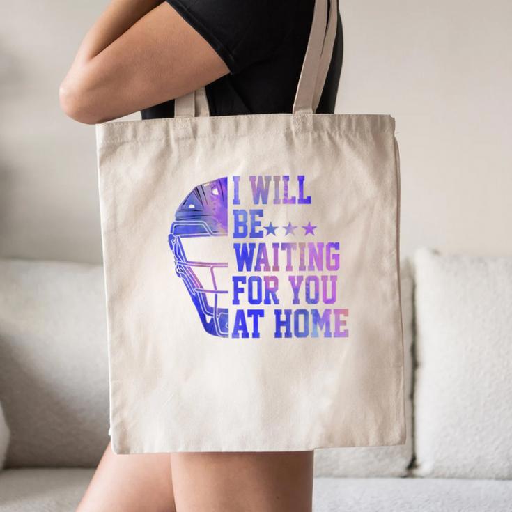 I Will Be Waiting For You At Home Baseball Softball Catcher Canvas Tote Bag