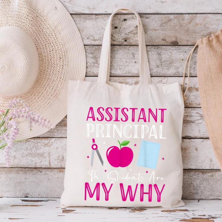 Assistant Principal The Students Are My Why Back To School Canvas Tote Bag Assistant Principal The Students Are My Why Back To School Canvas Tote Bag
