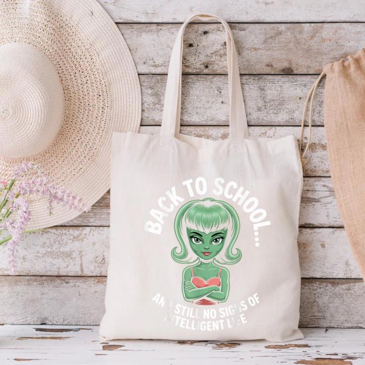 Back To School And Still No Signs Of Intelligent Life Alien Canvas Tote Bag Back To School And Still No Signs Of Intelligent Life Alien Canvas Tote Bag