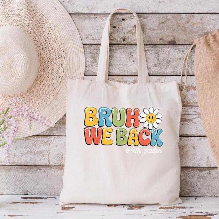 Bruh We Back 4th Grade First Day Of School Back To School Canvas Tote Bag Bruh We Back 4th Grade First Day Of School Back To School Canvas Tote Bag