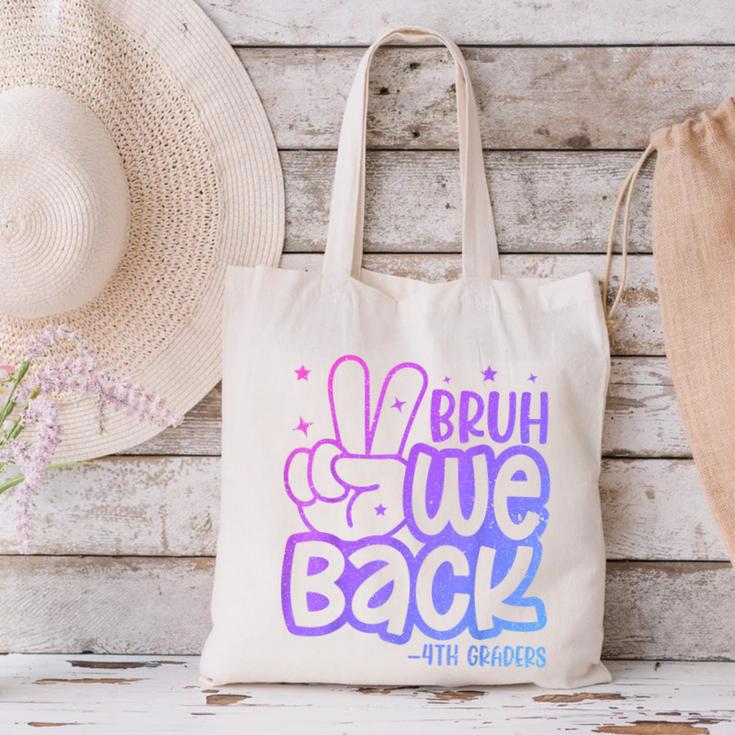 Bruh We Back 4th Graders Back To School Fourth Grade Kids Canvas Tote Bag