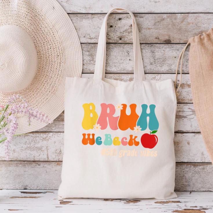 Bruh We Back 5th Grade Vibes Back To School Fifth Grade Canvas Tote Bag
