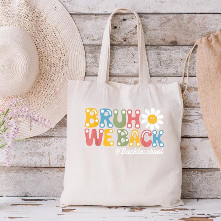 Bruh We Back Back To School First Day Of School Canvas Tote Bag Bruh We Back Back To School First Day Of School Canvas Tote Bag