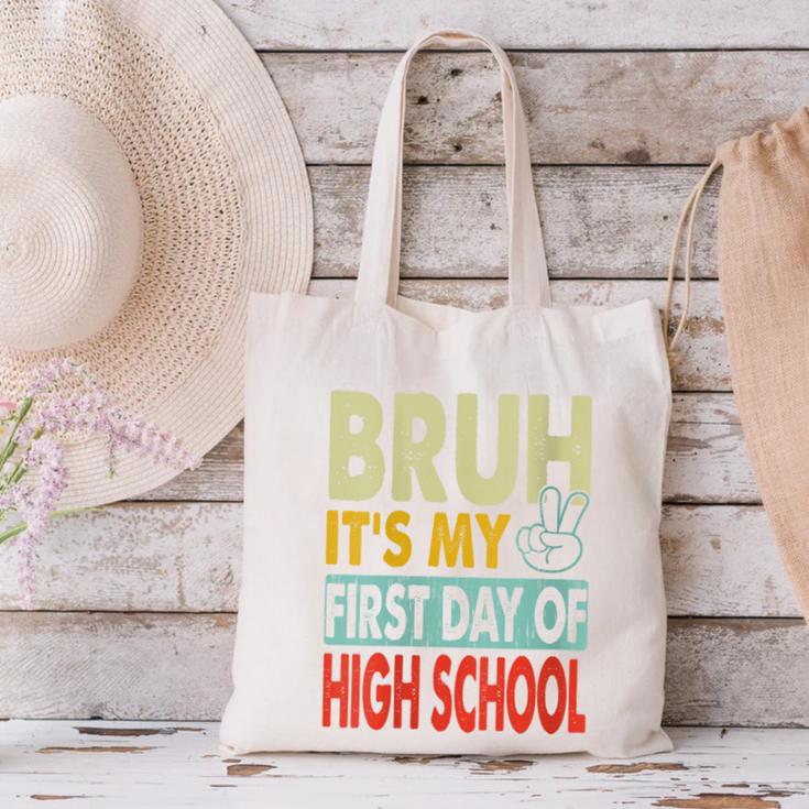 Bruh Its My First Day Of High School Back To School Boy Kid Canvas Tote Bag Bruh Its My First Day Of High School Back To School Boy Kid Canvas Tote Bag