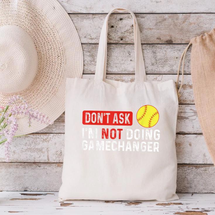 Don’t Ask I’m Not Doing Gamechanger Baseball Canvas Tote Bag