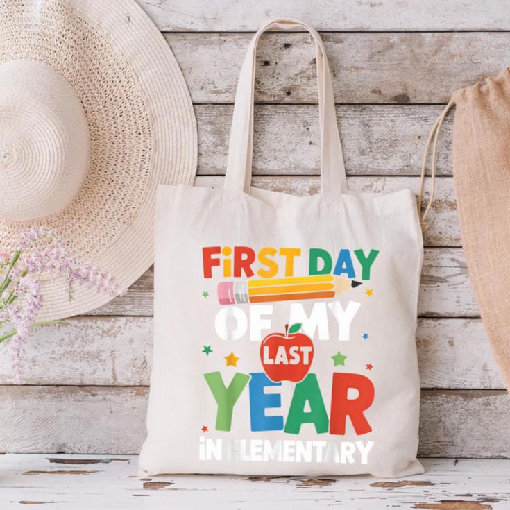 First Day Of My Last Year In Elementary Back To School Canvas Tote Bag First Day Of My Last Year In Elementary Back To School Canvas Tote Bag