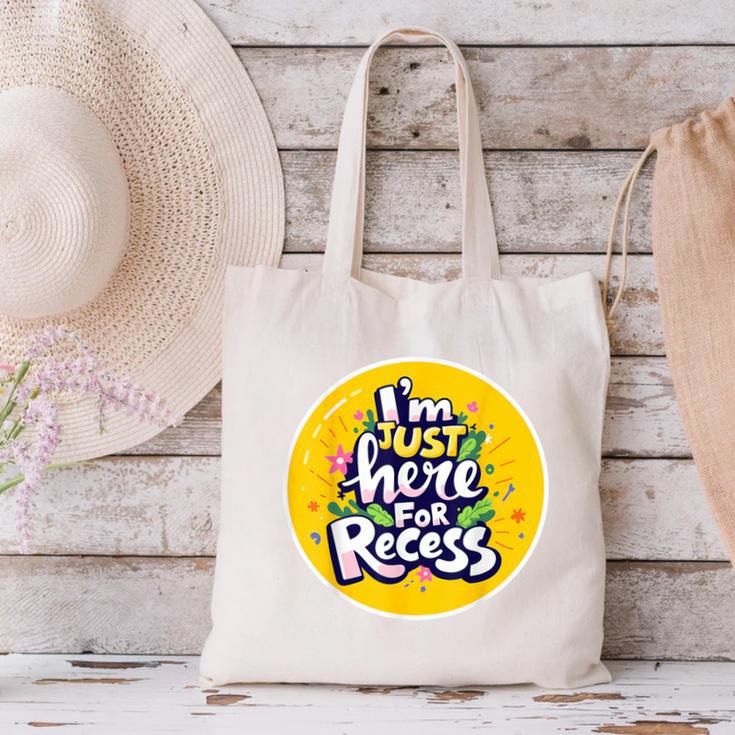 I'm Just Here For Recess Back To School Girl First Day Canvas Tote Bag I'm Just Here For Recess Back To School Girl First Day Canvas Tote Bag
