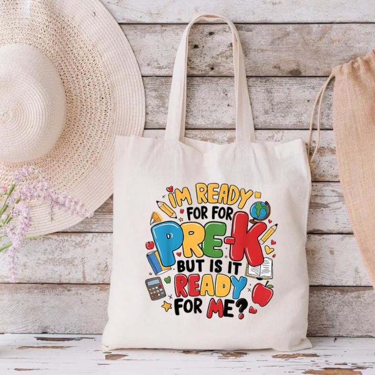 I'm Ready For Pre-K But Is It Ready For Me Back To School Canvas Tote Bag I'm Ready For Pre-K But Is It Ready For Me Back To School Canvas Tote Bag