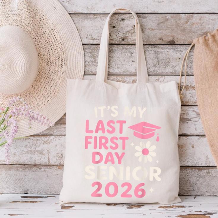 It’s My Last First Day Senior 2026 Back To School Class 2026 Canvas Tote Bag It’s My Last First Day Senior 2026 Back To School Class 2026 Canvas Tote Bag