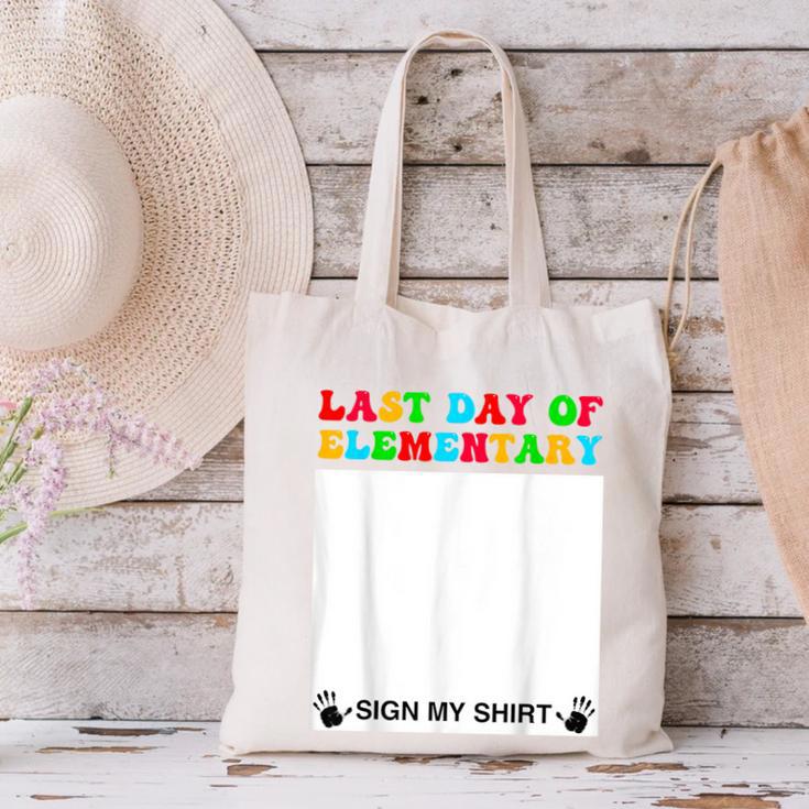 Last Day Of Elementary Sign My Shirt Back To School Canvas Tote Bag Last Day Of Elementary Sign My Shirt Back To School Canvas Tote Bag