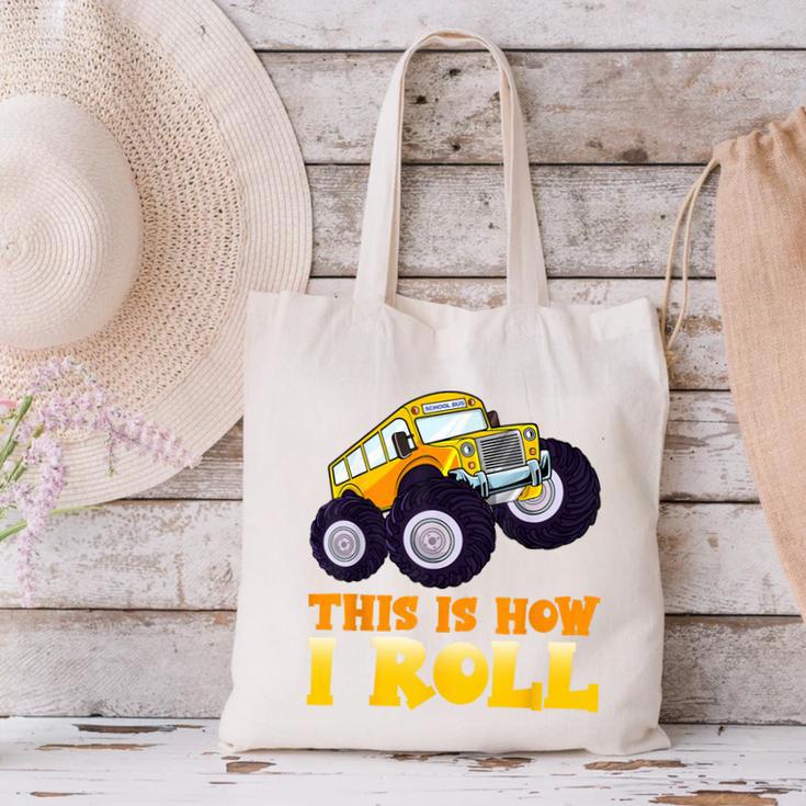 Monster Truck School Bus This Is How I Roll Back To School Canvas Tote Bag Monster Truck School Bus This Is How I Roll Back To School Canvas Tote Bag