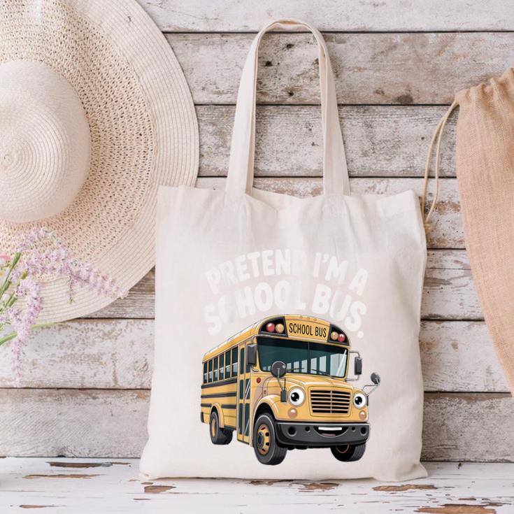 Pretend I'm A School Bus Back To School Bus Lover Canvas Tote Bag Pretend I'm A School Bus Back To School Bus Lover Canvas Tote Bag