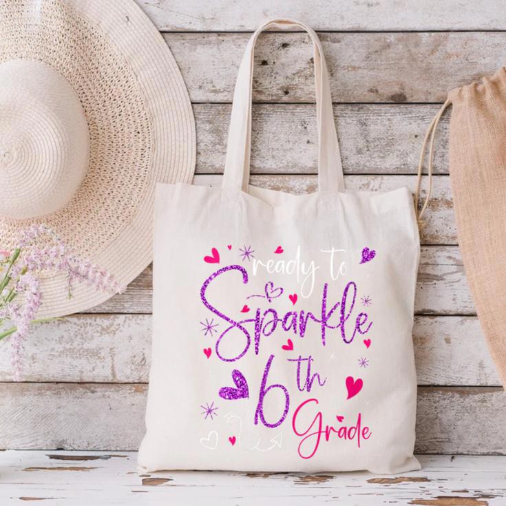 Ready To Sparkle 6th Grade Back To School For Girls Canvas Tote Bag Ready To Sparkle 6th Grade Back To School For Girls Canvas Tote Bag
