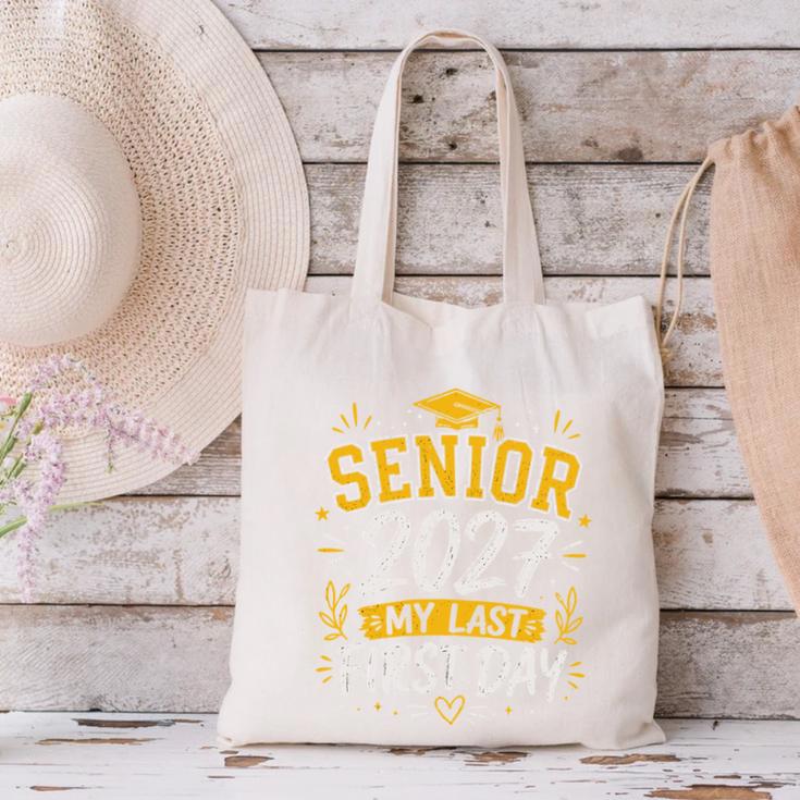 Senior 2027 My Last First Day Class Of 27 Back To School Canvas Tote Bag Senior 2027 My Last First Day Class Of 27 Back To School Canvas Tote Bag