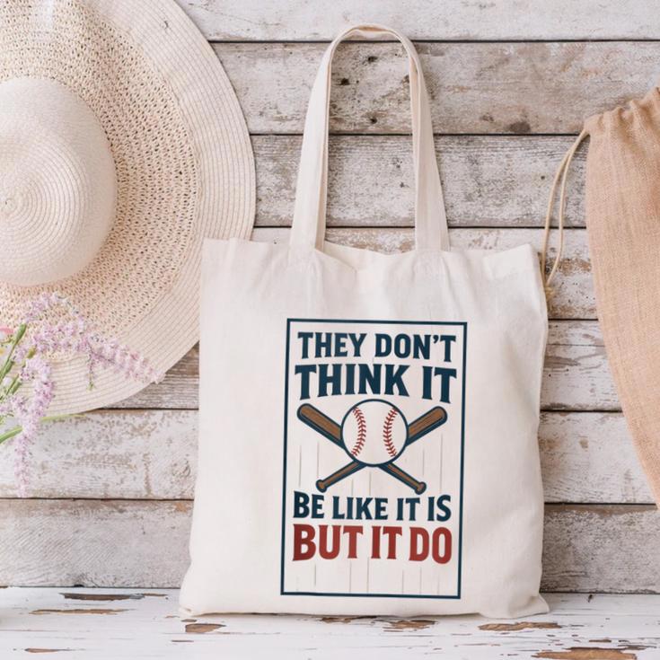 They Don’t Think It Be Like It Is But It Do Baseball Canvas Tote Bag They Don’t Think It Be Like It Is But It Do Baseball Canvas Tote Bag