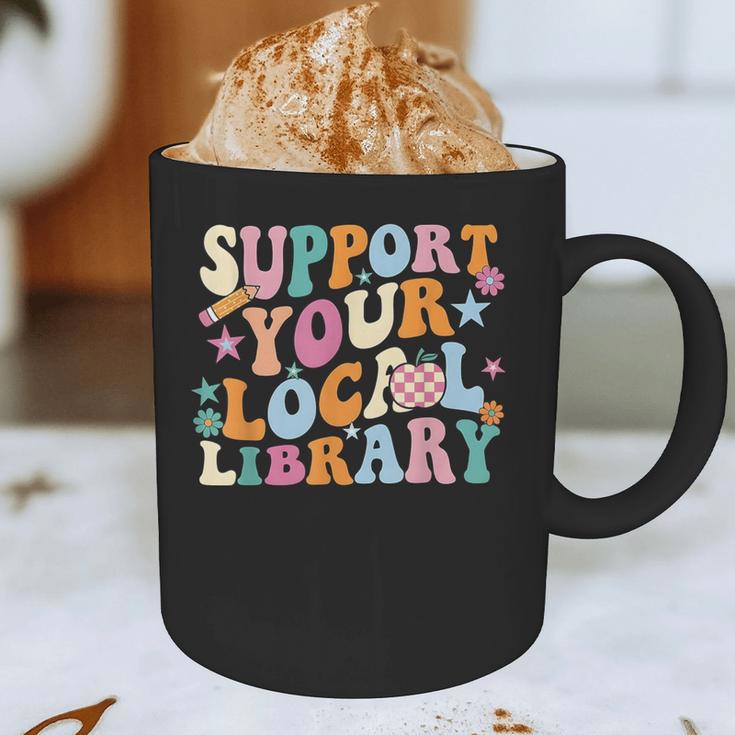 Cool Support Your Local Library Librarian Reading Book Lover Graphic Print Coffee Mug