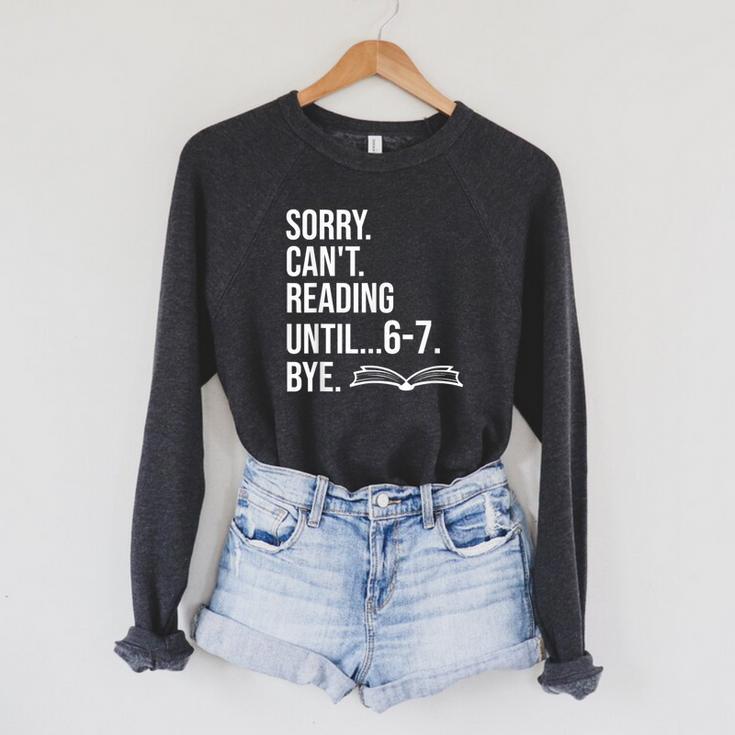 6 7 English Teacher 6-7 Sorry Cant Reading 67 Book Six Seven Raglan Sleeve Sweatshirt