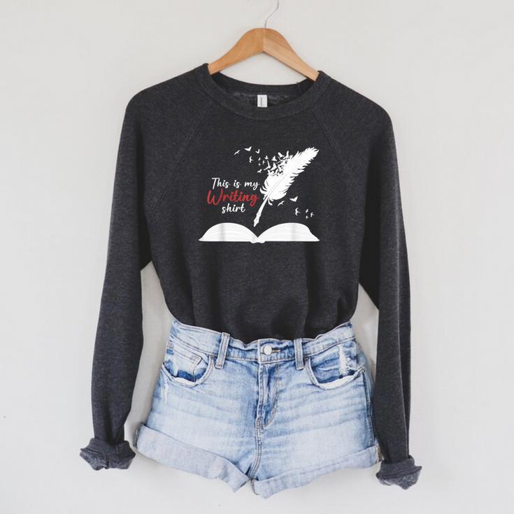 Author This Is My Writing Shirt Writing Pen Books Writers Raglan Sleeve Sweatshirt
