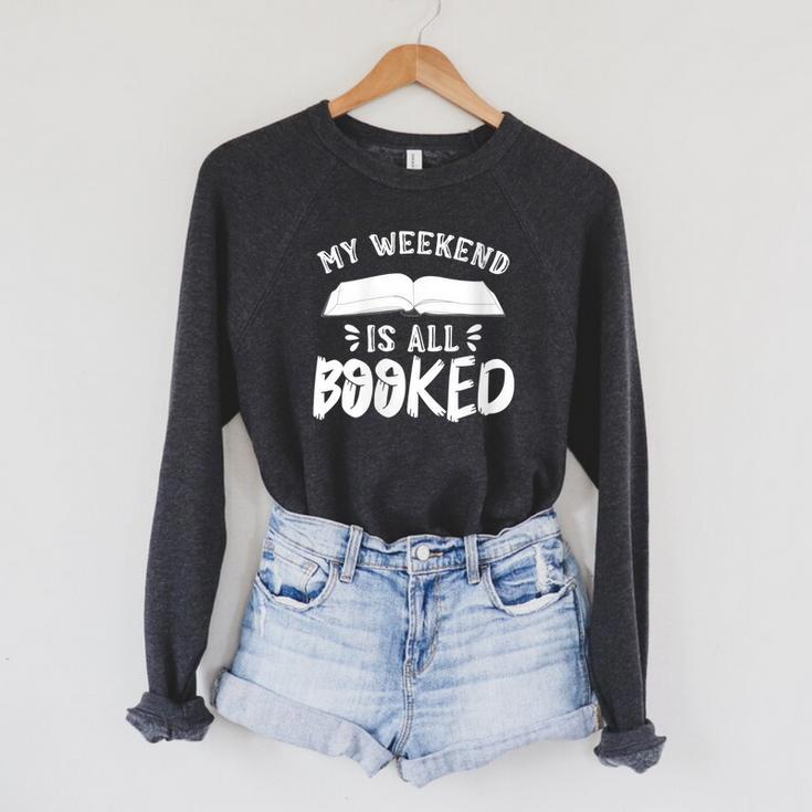 My Weekend Is All Booked Bookworm Book Nerd Reading Raglan Sleeve Sweatshirt