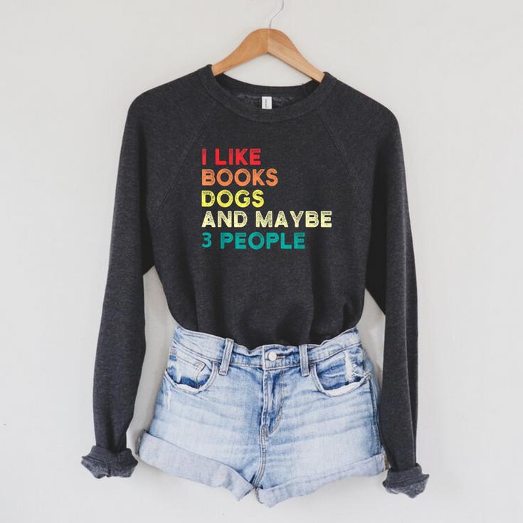 I Like Books Dogs And Maybe 3 People Books & Dogs Raglan Sleeve Sweatshirt