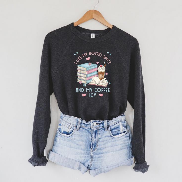 I Like My Books Spicy And My Coffee ICY Shirt Bookworm Raglan Sleeve Sweatshirt
