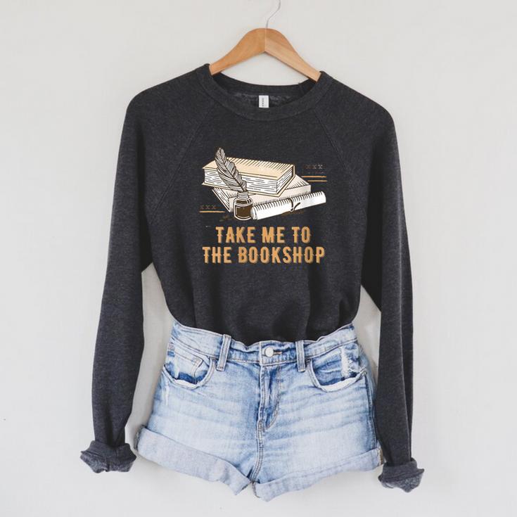 Take Me To The Bookshop Bookworm Reading Book Lover Raglan Sleeve Sweatshirt