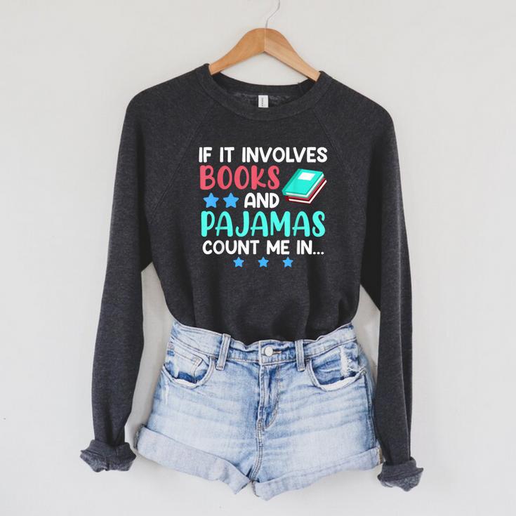 If It Involves Books And Pajamas Bookworm Books Raglan Sleeve Sweatshirt