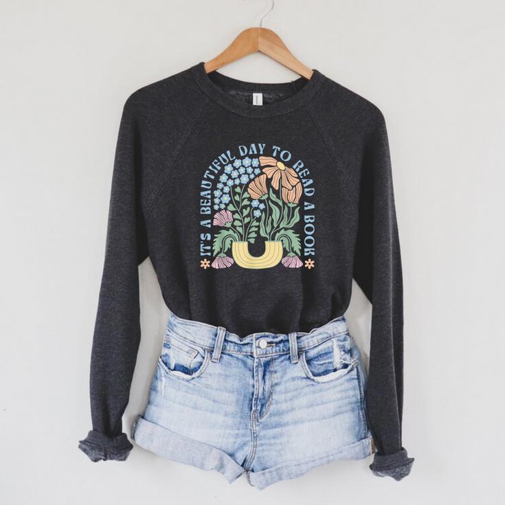 It's A Beautiful Day To Read A Book Librarian Book Lover Raglan Sleeve Sweatshirt