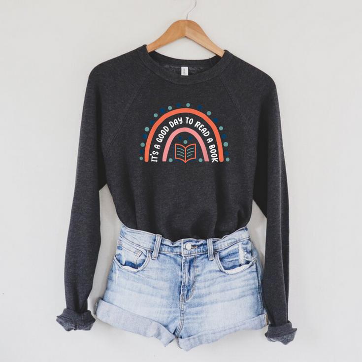 It’s a Good Day To Read a Book Bookworm Book Lovers Rainbow Raglan Sleeve Sweatshirt