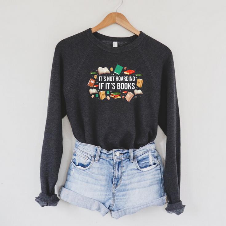 It's Not Hoarding If It's Books Literature Reading Raglan Sleeve Sweatshirt