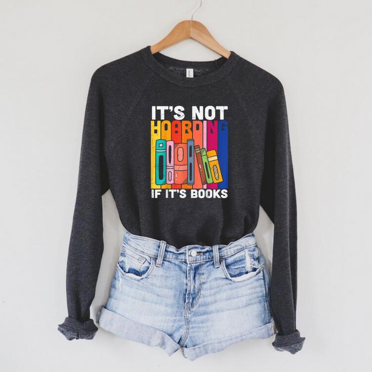 Its Not Hoarding If Its Books Book Reading Raglan Sleeve Sweatshirt
