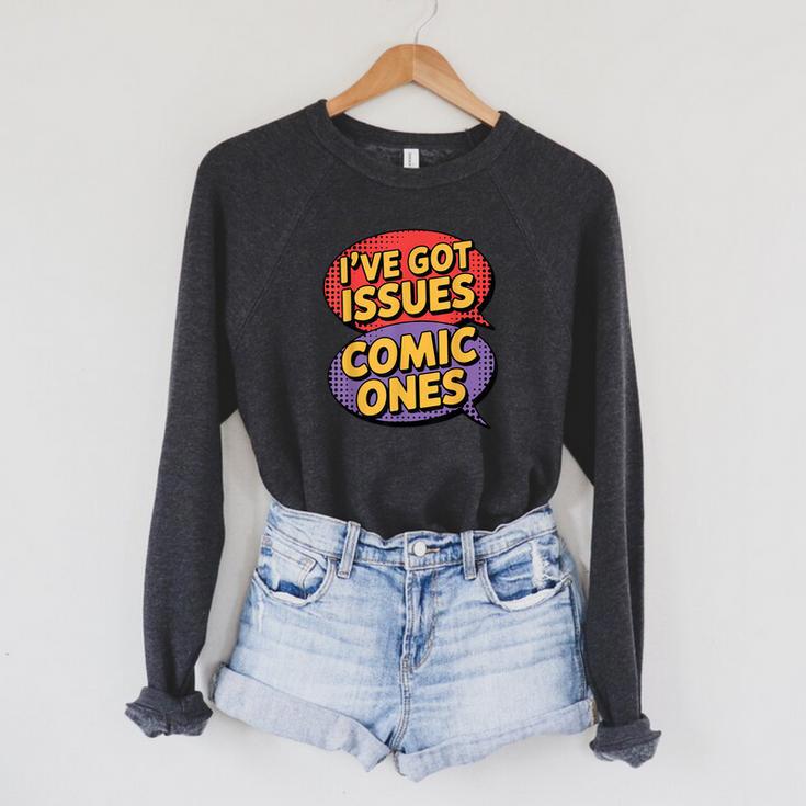I'Ve Got Issues The Comic Book Kind Collector Raglan Sleeve Sweatshirt