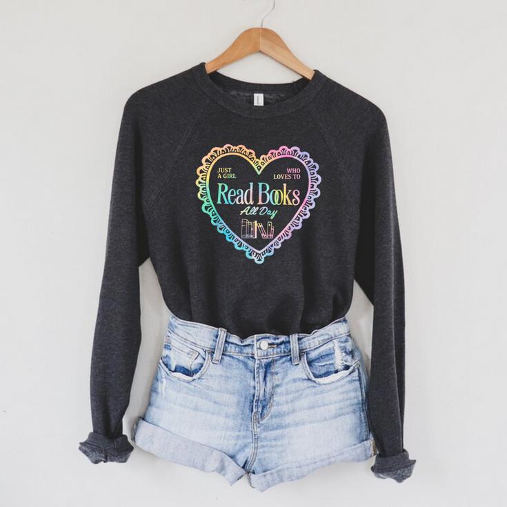 Just A Girl Who Loves To Read Books All Day Raglan Sleeve Sweatshirt