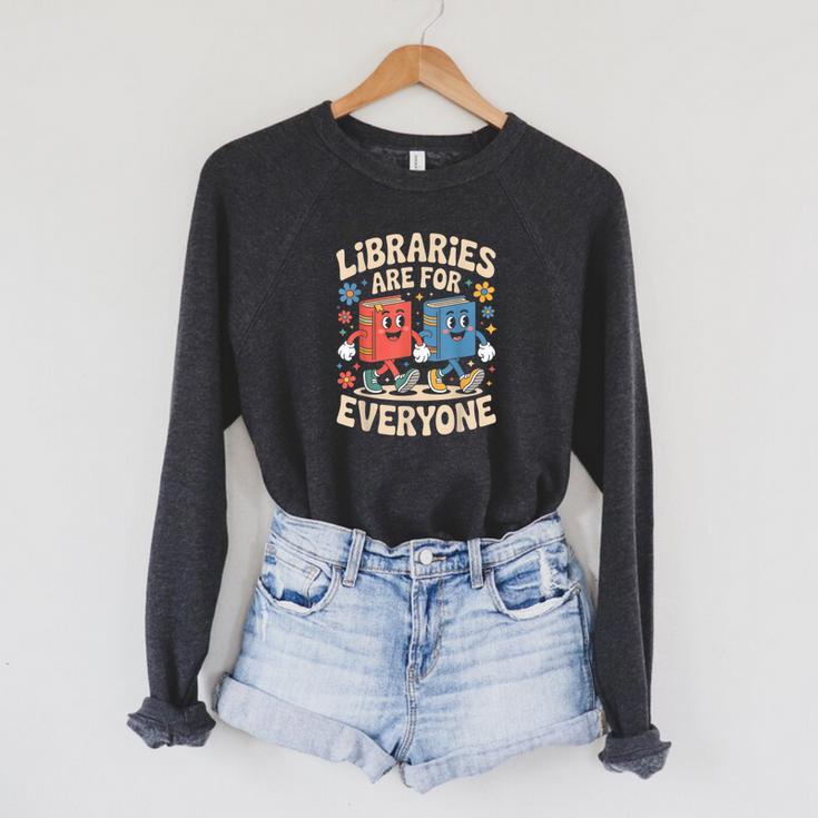 Libraries Are For Everyone Librarians Banned Book Lovers Raglan Sleeve Sweatshirt