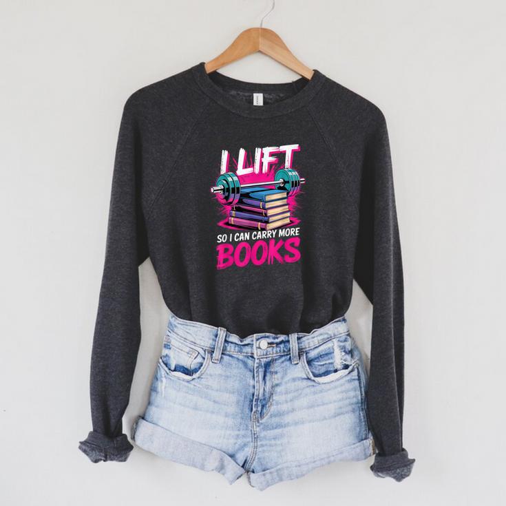 I Lift So I Can Carry More Books Bookworm Library Nerd Raglan Sleeve Sweatshirt
